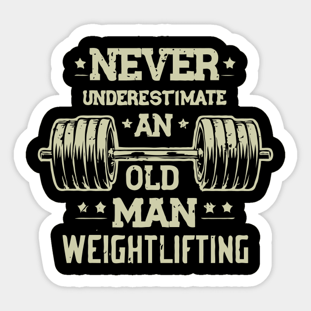 Never Underestimate An Old Man Weightlifting Sticker by Chrislkf